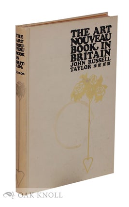 Order Nr. 131530 THE ART NOUVEAU BOOK IN BRITAIN. John Russell Taylor