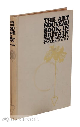 Order Nr. 131530 THE ART NOUVEAU BOOK IN BRITAIN. John Russell Taylor