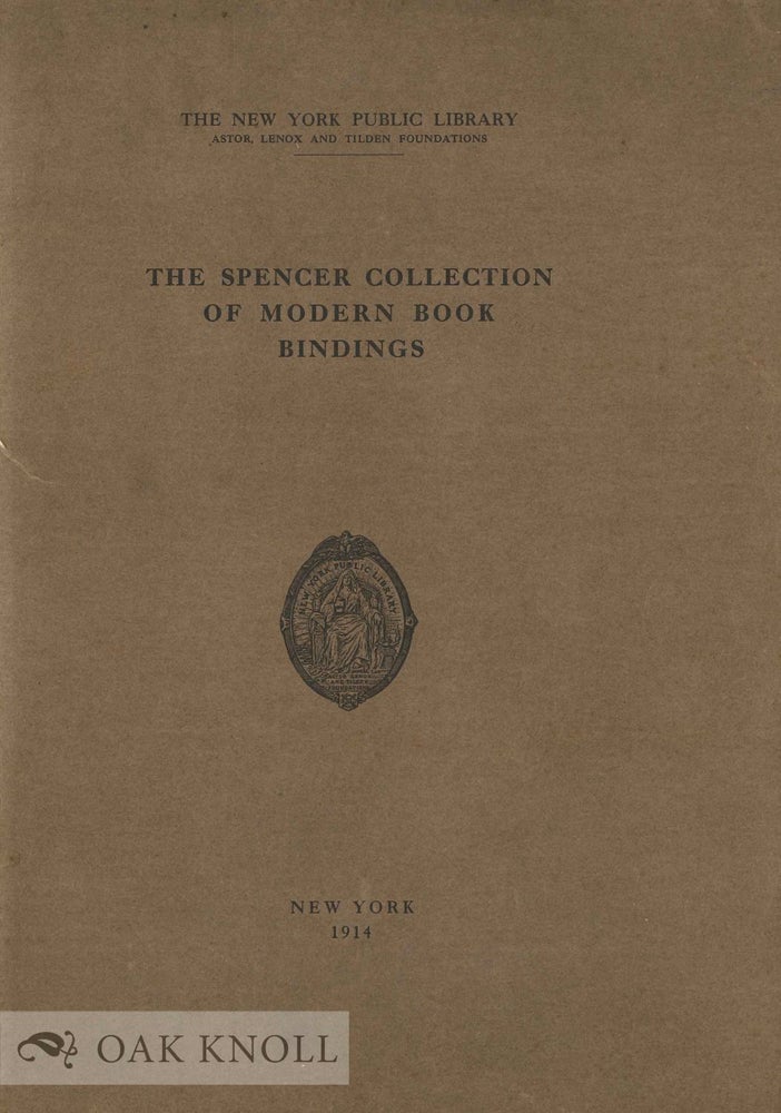 Order Nr. 131543 THE SPENCER COLLECTION OF MODERN BOOK BINDINGS. Harry W. Kent.