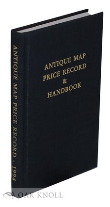 ANTIQUE MAP PRICE RECORD & HANDBOOK FOR 1994 INCLUDING SEA CHARTS, CITY VIEWS, CELESTIAL. Jon K. Rosenthal, compiler.