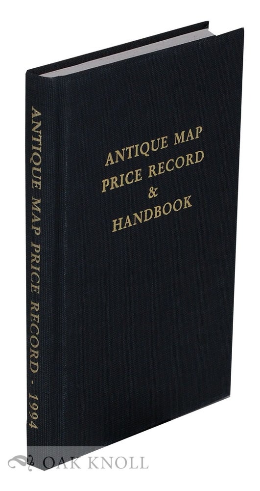 Order Nr. 131642 ANTIQUE MAP PRICE RECORD & HANDBOOK FOR 1994 INCLUDING SEA CHARTS, CITY VIEWS, CELESTIAL CHARTS AND BATTLE PLANS. Jon K. Rosenthal, compiler and.