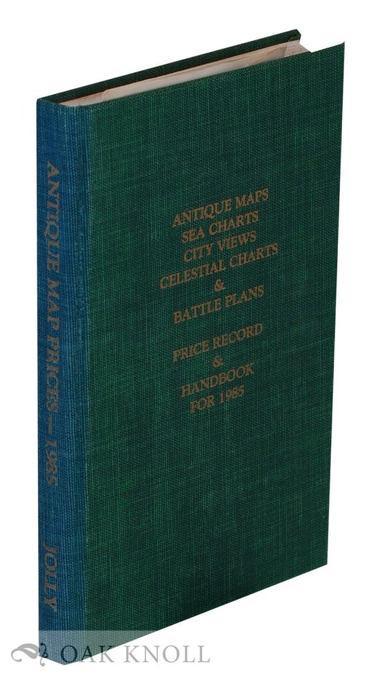 Order Nr. 131643 ANTIQUE MAPS SEA CHARTS CITY VIEWS CELESTIAL CHARTS & BATTLE PLANS PRICE RECORD & HANDBOOK FOR 1985. David C. Jolly, compiler and.