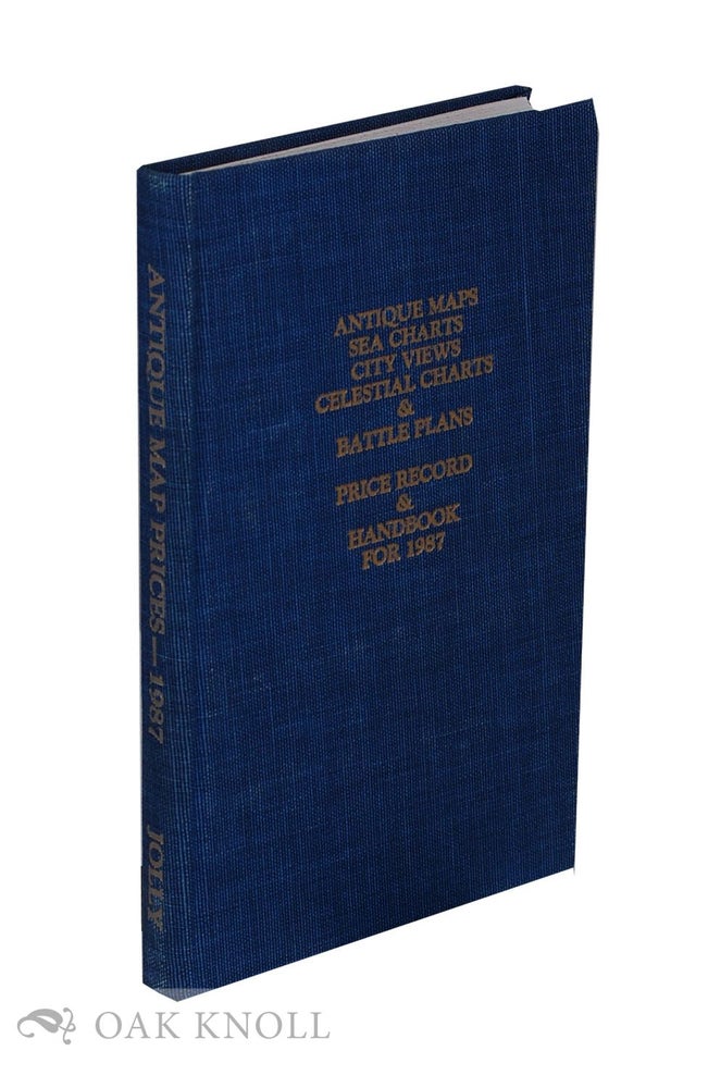 Order Nr. 131644 ANTIQUE MAPS SEA CHARTS CITY VIEWS CELESTIAL CHARTS & BATTLE PLANS PRICE RECORD & HANDBOOK FOR 1987. David C. Jolly, compiler and.