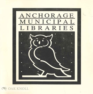 Order Nr. 131756 LOOKING BACK A SHORT HISTORY OF PUBLIC LIBRARIES IN ANCHORAGE. Jackie Musgrave