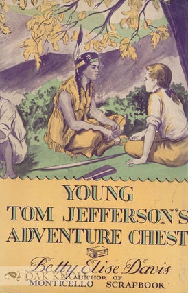 Order Nr. 131797 YOUNG TOM JEFFERSON'S ADVENTURE CHEST. Betty Elise Davis