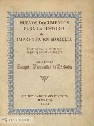 Order Nr. 131846 NUEVOS DOCUMENTOS PARA LA HISTORIA DE LA IMPRENTA EN MORELIA. Joaquín...