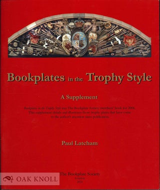 Order Nr. 132156 BOOKPLATES IN THE TROPHY STYLE: A SUPPLEMENT. Paul Latcham