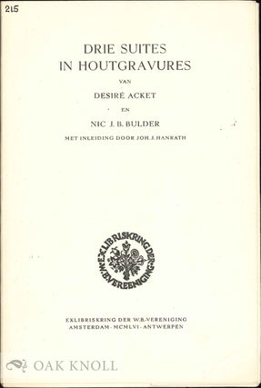 Order Nr. 132163 DRIE SUITES IN HOUTGRAVURES. Desiré Acket, Nic J. B. Bulder
