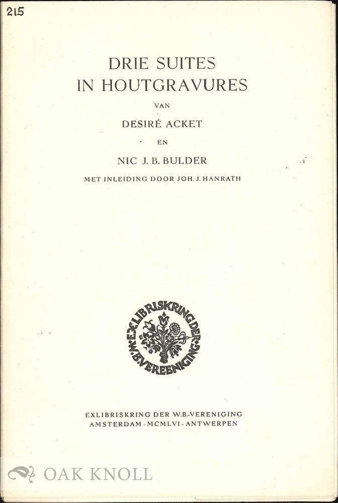 Order Nr. 132163 DRIE SUITES IN HOUTGRAVURES. Desiré Acket, Nic J. B. Bulder.