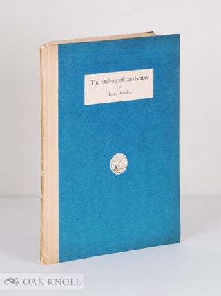 Order Nr. 132221 THE ETCHING OF LANDSCAPES. Harry Winslow