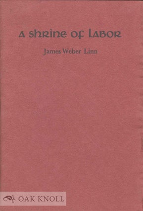Order Nr. 132282 A SHRINE OF LABOR. James Weber Linn