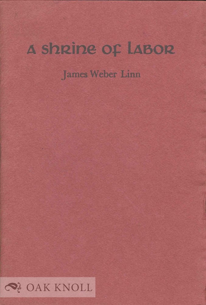 Order Nr. 132282 A SHRINE OF LABOR. James Weber Linn.