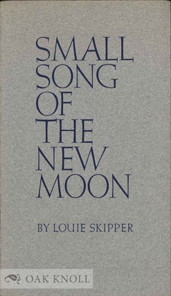 Order Nr. 132400 SMALL SONG OF THE NEW MOON. Louie Skipper