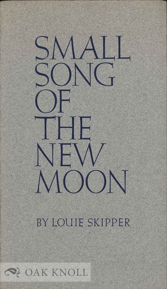 Order Nr. 132400 SMALL SONG OF THE NEW MOON. Louie Skipper.