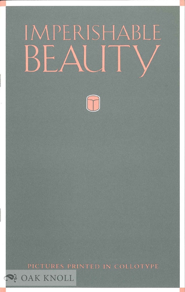Order Nr. 132740 IMPERISHABLE BEAUTY, PICTURES PRINTED IN COLLOTYPE. Helena E. Wright.