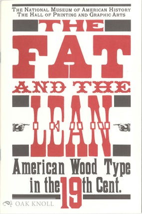 Order Nr. 132741 THE FAT AND THE LEAN, AMERICAN WOOD TYPE IN THE 19TH CENTURY. Elizabeth M. Harris