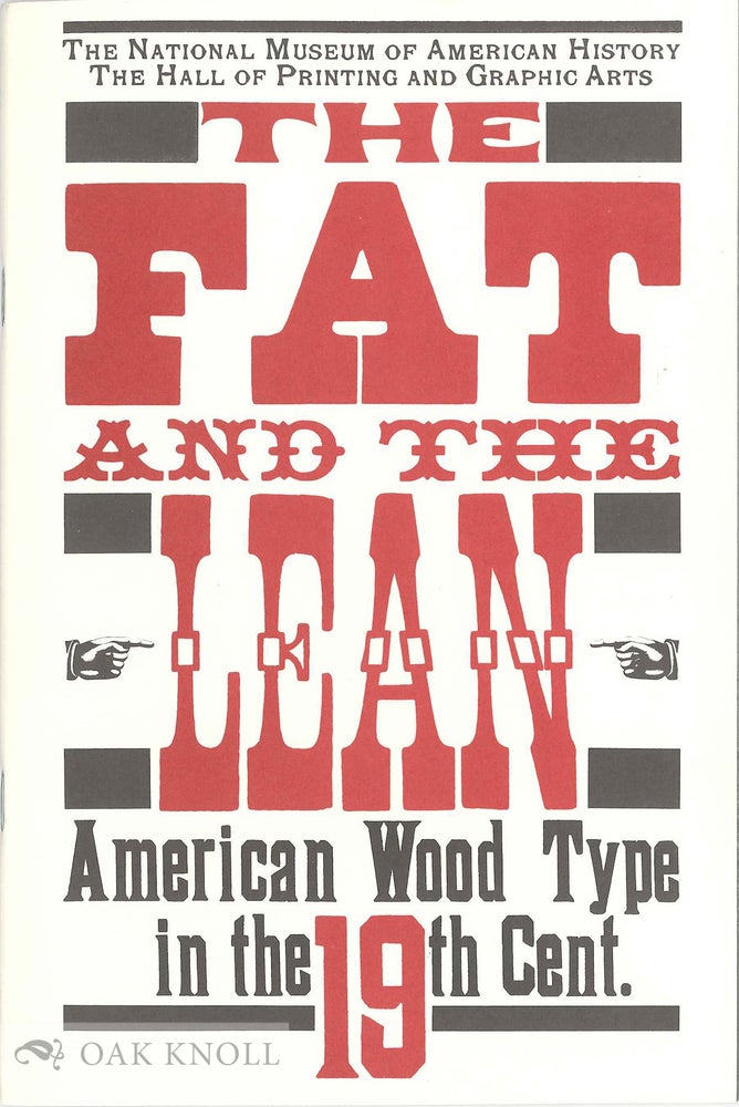 Order Nr. 132741 THE FAT AND THE LEAN, AMERICAN WOOD TYPE IN THE 19TH CENTURY. Elizabeth M. Harris.