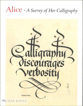 Order Nr. 132742 ALICE: A SURVEY OF THE CALLIGRAPHY OF ALICE. Jerry Kelly, Donald Jackson,...