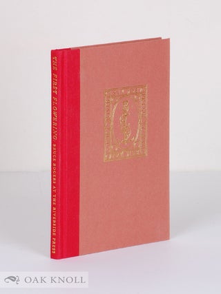 Order Nr. 133070 THE FIRST FLOWERING: BRUCE ROGERS AT THE RIVERSIDE PRESS, 1896-1912, WITH A...