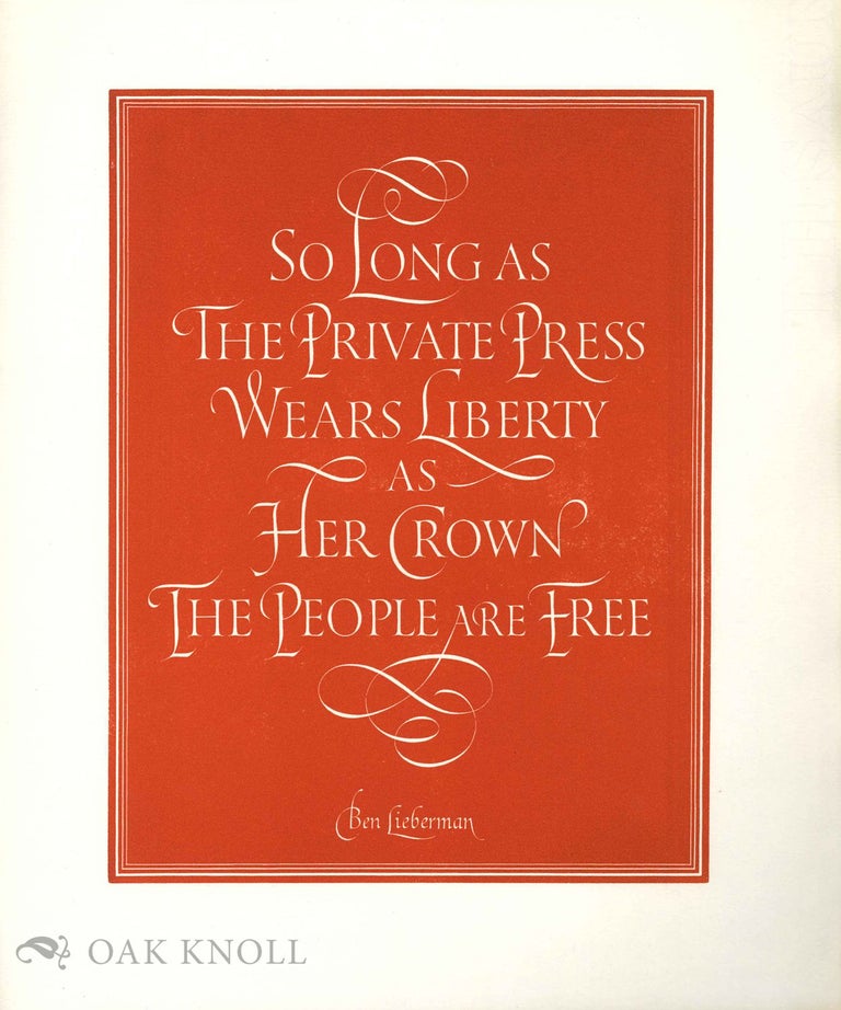 Order Nr. 133072 SO LONG AS THE PRIVATE PRESS WEARS LIBERTY AS HER CROWN THE PEOPLE ARE FREE. Ben Lieberman.