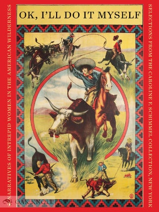 Order Nr. 133389 OK, I'LL DO IT MYSELF: NARRATIVES OF INTREPID WOMEN IN THE AMERICAN WILDERNESS....
