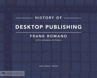 Order Nr. 133473 HISTORY OF DESKTOP PUBLISHING. Frank Romano, with Miranda Mitrano