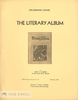 Order Nr. 133564 BIBLIOGRAPHIC LISTING OF THE LITERARY ALBUM. C. G. Mayo