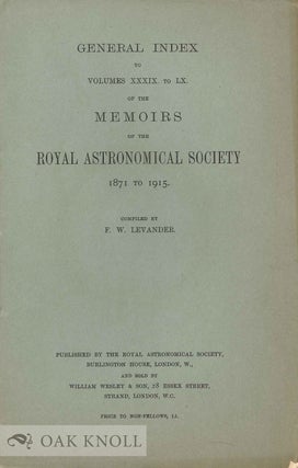 Order Nr. 133593 GENERAL INDEX TO VOLUMES XXXIX TO LX OF THE MEMOIRS OF THE ROYAL ASTRONOMICAL...
