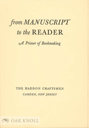 Order Nr. 133635 FROM MANUSCRIPT TO THE READER: A PRIMER OF BOOKMAKING