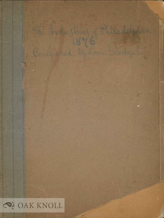 Order Nr. 133639 THE INDUSTRIES OF PHILADELPHIA AS SHOWN IN THE MANUFACTURING CENSUS OF 1870....