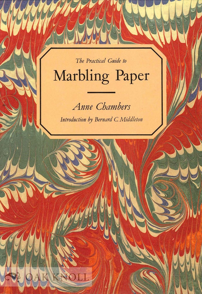 Order Nr. 133810 THE PRACTICAL GUIDE TO MARBLING PAPER. Anne Chambers.