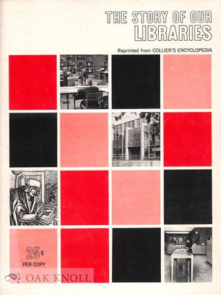 Order Nr. 133954 STORY OF OUR "LIBRARIES" REPRINTED FROM COLLIER'S ENCYCLOPEDIA. Leslie W. Dunlap