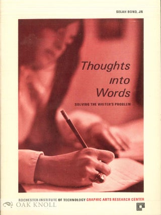 Order Nr. 133956 THOUGHTS INTO WORDS: SOLVING THE WRITER'S PROBLEM. Selah Jr Bond