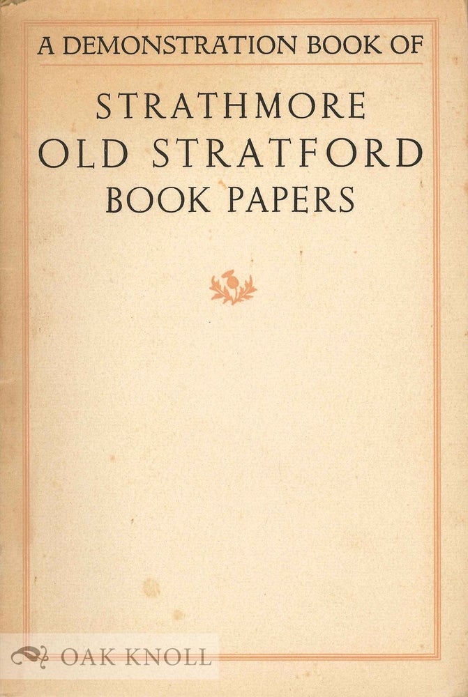 Order Nr. 133961 OLD STRATFORD BOOK PAPERS: A FEW SPECIMEN PAGES AND AN INTRODUCTORY NOTE ON FINE PRINTING. Frederic W. Goudy.