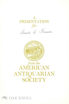 Order Nr. 133995 PRESENTATION FOR DAVID A. FRASER FROM THE AMERICAN ANTIQUARIAN SOCIETY