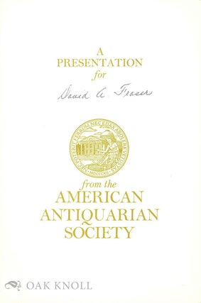 Order Nr. 133995 PRESENTATION FOR DAVID A. FRASER FROM THE AMERICAN ANTIQUARIAN SOCIETY