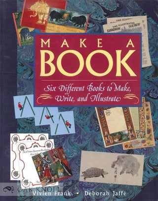 Order Nr. 134028 MAKE A BOOK: SIX DIFFERENT BOOKS TO MAKE, WRITE, AND ILLUSTRATE. Vivien Frank,...