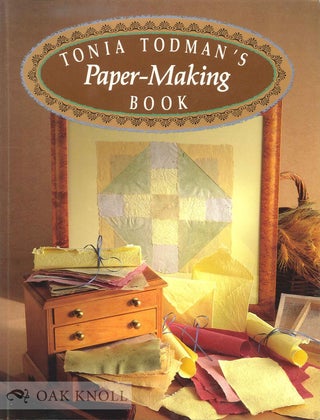Order Nr. 134099 TONIA TODMAN'S PAPER-MAKING BOOK. Tonia Todman