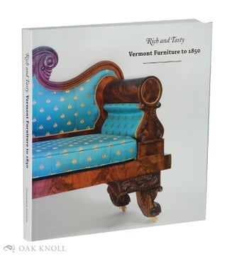 Order Nr. 134149 RICH AND TASTY: VERMONT FURNITURE TO 1850. Jean M. Burks, Philip Zea