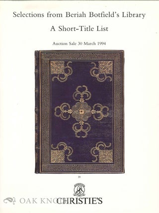 Order Nr. 134158 SELECTIONS FROM BERIAH BOTFIELD'S LIBRARY: A SHORT-TITLE LIST. Christie's