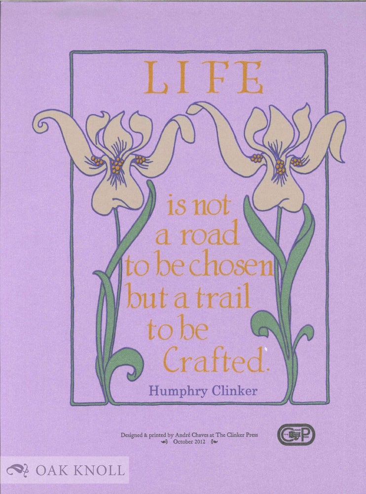 Order Nr. 134177 LIFE IS NOT A ROAD TO BE CHOSEN BUT A TRAIL TO BE FOLLOWED. Humphry Clinker.