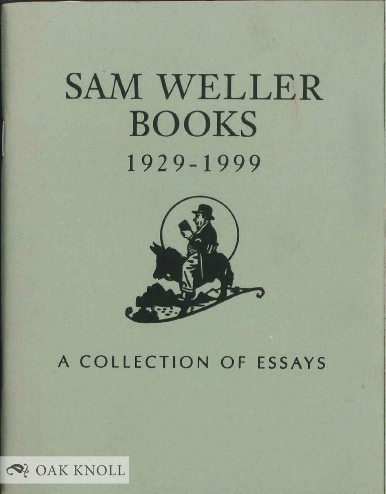 Order Nr. 134235 SAM WELLER BOOKS 1929-1999: A COLLECTION OF ESSAYS..