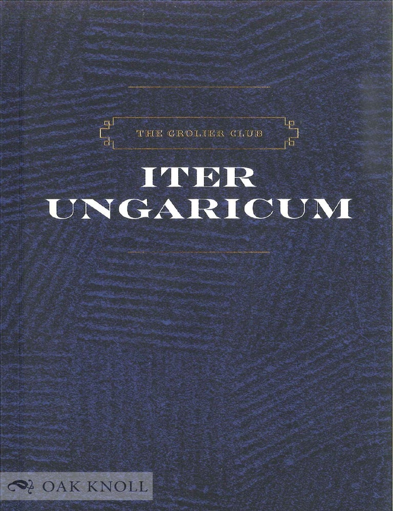 Order Nr. 134291 THE GROLIER CLUB ITER UNGARICUM. Eric Holzenberg, ed.
