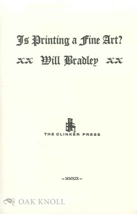 Order Nr. 134324 IS PRINTING A FINE ART? Will Bradley