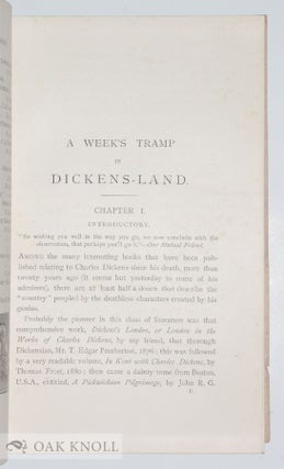 A WEEK'S TRAMP IN DICKENS-LAND. TOGETHER WITH PERSONAL REMINISCENCES OF THE 'INIMITABLE BOZ' THERIN COLLECTED.