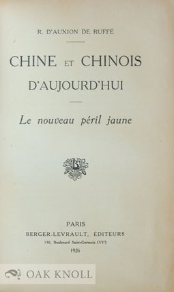 CHINE ET CHINOIS D'AUJOURD'HUI: LE NOUVEAU PÉRIL JAUNE.