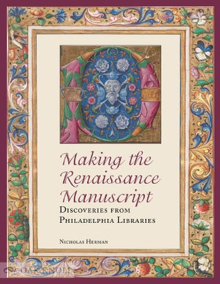Order Nr. 134574 MAKING THE RENAISSANCE MANUSCRIPT: DISCOVERIES FROM PHILADELPHIA LIBRARIES....