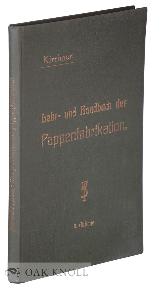 Order Nr. 134621 LEHR- UND HANDBUCH DER PAPPENFABRIKATION. A. Maste, E. Kirchner.