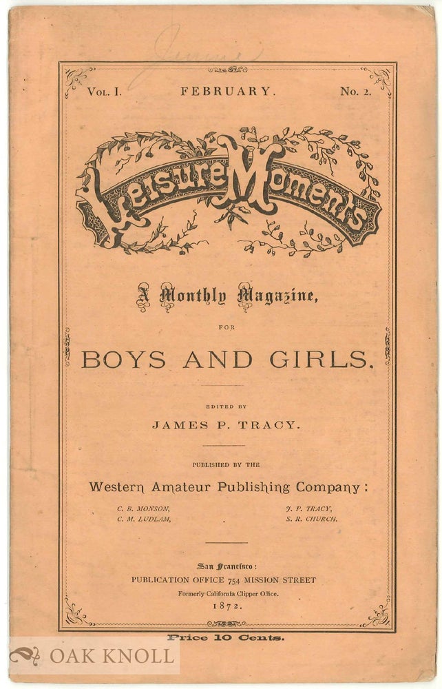Order Nr. 134688 LEISURE MOMENTS. A MONTHLY MAGAZINE FOR BOYS AND GIRLS. VOL. I, NO. 2. FEBRUARY, 1872. James P. Tracy.