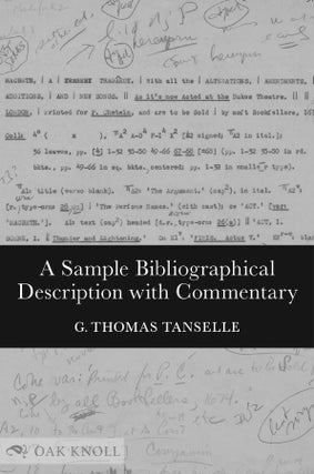 Order Nr. 134701 A SAMPLE BIBLIOGRAPHICAL DESCRIPTION WITH COMMENTARY. G. Thomas Tanselle